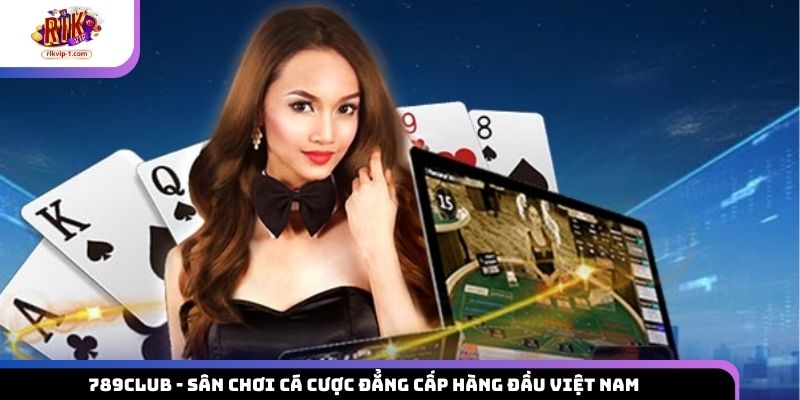 789Club – Sân Chơi Cá Cược Đẳng Cấp Hàng Đầu Việt Nam