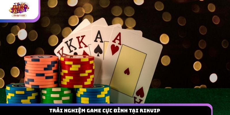 Trải nghiệm game cực đỉnh tại Rikvip