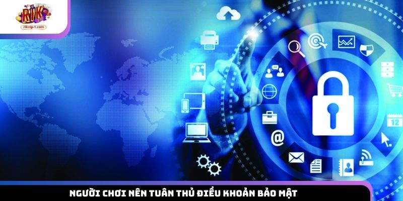 Người chơi nên tuân thủ điều khoản bảo mật