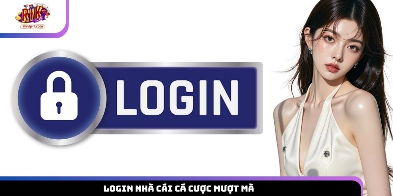 Login nhà cái cá cược mượt mà