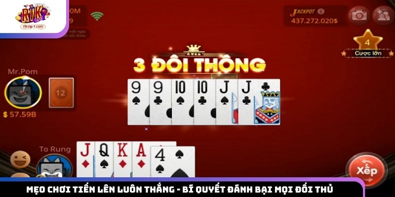 Mẹo chơi Tiến Lên luôn thắng