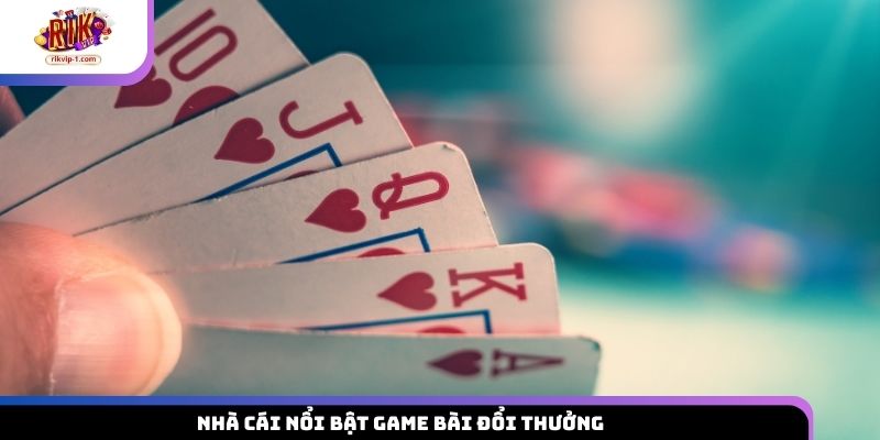 Nhà cái nổi bật game bài đổi thưởng