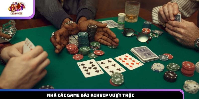 Nhà cái game bài Rikvip vượt trội