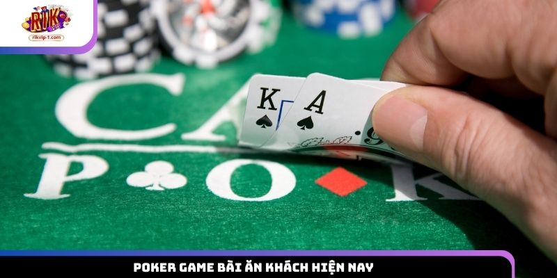 Poker game bài ăn khách hiện nay